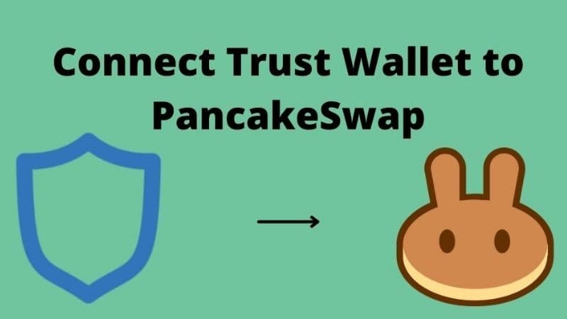 How to Connect Trust Wallet to Pancakeswap in Two Easy Ways