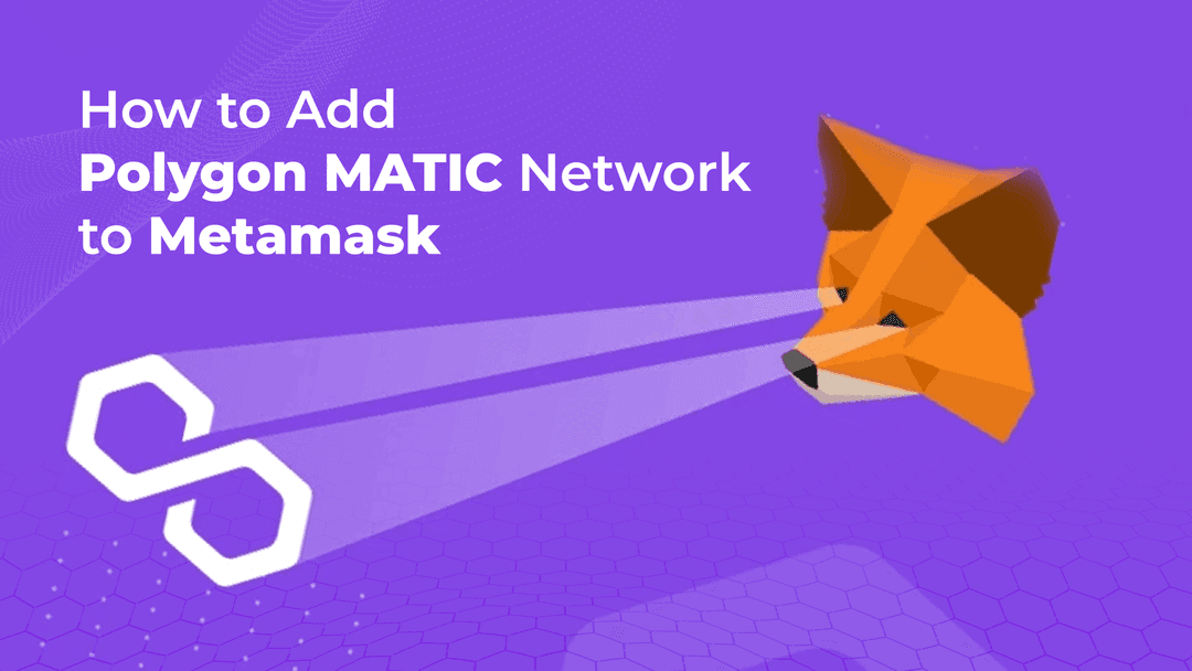 How to Add Polygon (MATIC) Network to MetaMask